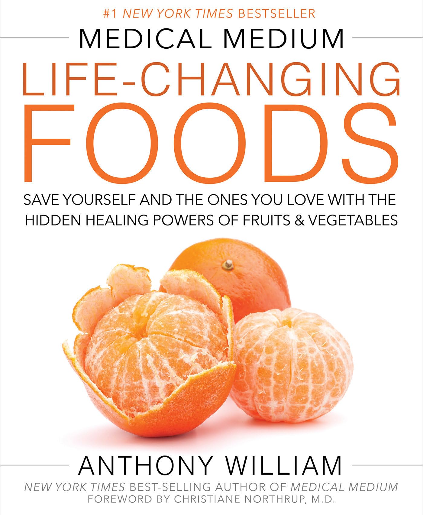 Medical Medium Life-Changing Foods: Save Yourself and the Ones You Love with the Hidden Healing Powers of Fruits & Vegetables