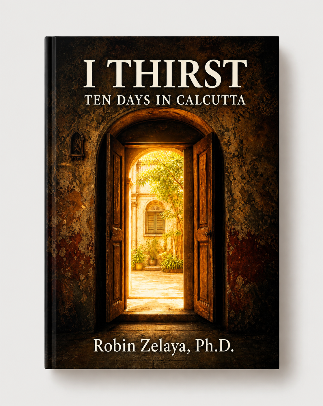 I THIRST: Ten Days in Calcutta